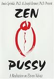 Zen P*ssy: Meditation on Eleven Vulvas