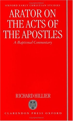 Arator on the Acts of the Apostles: A Baptismal Commentary (Oxford Early Christian Studies) under Sacraments in The Books Store