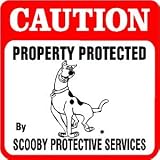 CAUTION: SCOOBY PROTECTION dog warn sign