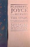 Flaubert, Joyce and Beckett: The Stoic Magicians (Lannan Selection)