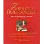 Fabulous Fragrances II: A Guide to Prestige Perfumes for Women and Men