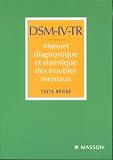DSM-IV-TR Manuel diagnostique et statistique des troubles mentaux : Texte r�visi�