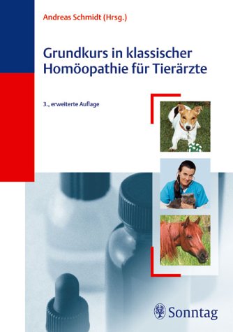 Grundkurs in Klassischer Hom�opathie f�r Tier�rzte