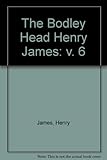 The Bodley Head Henry James. Vol.6, What Maisie knew