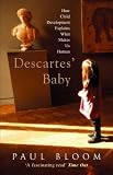 Descartes  Baby: How Child Development Explains What Makes Us Human