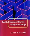 Practical Computer Network Analysis and Design (Morgan Kaufmann Series in Networking)
