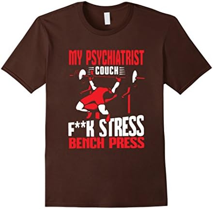 Men's Weightlifting T Shirts: My Psychiatrist Couch Fck Shirt Medium Brown