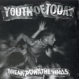 Youth of Today -  Break Down the Walls