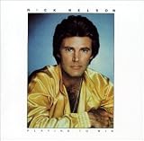 Rick Nelson - Playing to Win