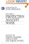 Advances in Noise Research: Protection Against Noise (Advances In Noise Research (Whurr)) (v. 2)
