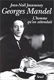 Search : Georges Mandel, l'homme qu'on attendait (French Edition)