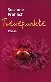 Treuepunkte : Roman - Susanne Fr&ouml;hlich