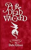 Pure dead wicked