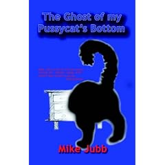 The Ghost of My Pussycat's Bottom