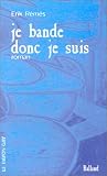 Je bande donc je suis