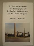 A historical gazetteer and bibliography of by-product coking plants in the United Kingdom