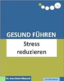 Gesund Führen - Stress reduzieren (do care! - Die Chef-eBooks) (German Edition)