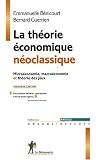 La th�orie �conomique n�oclassique : Micro�conomie, marco�conomie et th�orie des jeux