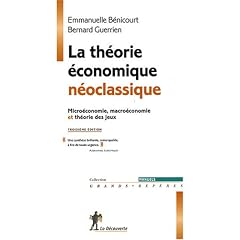 La th�orie �conomique n�oclassique : Micro�conomie, macro�conomie et th�orie des jeux