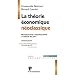 La th�orie �conomique n�oclassique : Micro�conomie, macro�conomie et th�orie des jeux