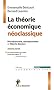 La th�orie �conomique n�oclassique : Micro�conomie, macro�conomie et th�orie des jeux