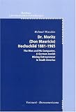 Dr. Moritz (Don Mauricio) Hochschild, 1881-1965: The Man and His Companies, A German Jewish Mining Entrepreneur in South America (Berliner Lateinamerika-Forschungen) (Helmut Waszkis)