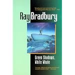 Green Shadows, White Whale: A Novel of Ray Bradbury's Adventures Making Moby Dick with John Huston in Ireland book cover