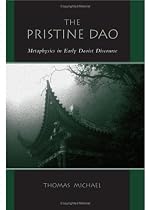 The Pristine Dao: Metaphysics in Early Daoist Discourse (Suny Series, Chinese Philosophy & Culture)