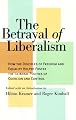 The Betrayal of Liberalism: How the Disciples of Freedom and Equality Helped Foster the Illiberal Politics of Coercion and Control