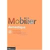 Le mobilier domestique, tome 2 : Vocabulaire typologique