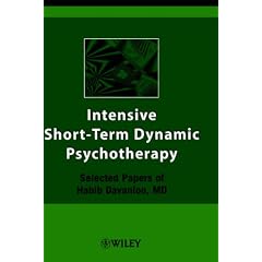 Intensive Short-term Dynamic Psychotherapy: Selected Papers of Habib Davanloo