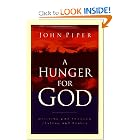 A Hunger for God: Desiring God through Fasting and Prayer by John Piper