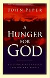 A Hunger for God: Desiring God Through Fasting and Prayer