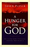 A Hunger for God: Desiring God Through Fasting and Prayer