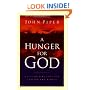 A Hunger for God: Desiring God through Fasting and Prayer