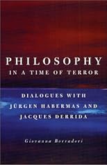 Philosophy in a Time of Terror: Dialogues with Jurgen Habermas and Jacques Derrida