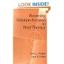 Becoming Solution-Focused In Brief Therapy