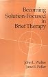 Becoming Solution-Focused in Brief Therapy