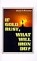 If Gold Rust, What Will Iron Do?