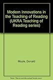 Modern Innovations in the Teaching of Reading (UKRA Teaching of Reading series)