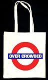 Over Crowded, Underground Sign, Bag