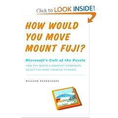 How Would You Move Mount Fuji? Microsoft's Cult of the Puzzle - How the World's Smartest Company Selects the Most Creative Thinkers