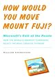 How Would You Move Mount Fuji? Microsoft's Cult of the Puzzle - How the World's Smartest Company Selects the Most Creative Thinkers