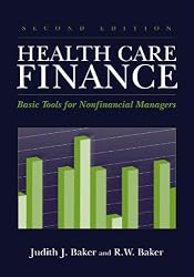 Healthcare Finance: Basic Tools for Non-Financial Managers (Health Care Finance (Baker))