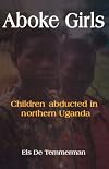 Aboke Girls: Children Abducted in Northern Uganda