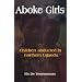 Aboke Girls. Children Abducted in Northern Uganda