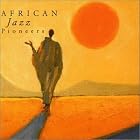 African Jazz Pioneers by African Jazz Pioneers