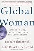 Global Woman : Nannies, Maids, and Sex Workers in the New Economy