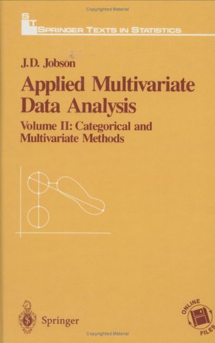 Applied Multivariate Data Analysis: Volume II: Categorical and Multivariate Methods (Springer Texts in Statistics)