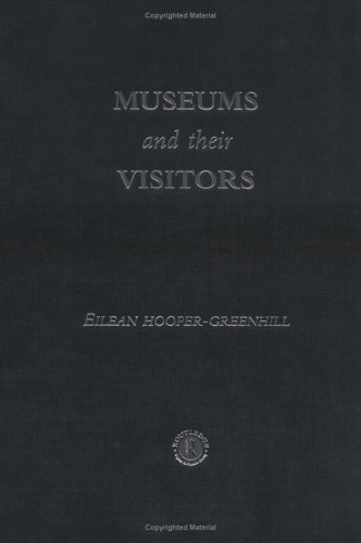 Museums and Their Visitors (Heritage : Care, Preservation, Management) under Museum Studies & Museology in The Books Store